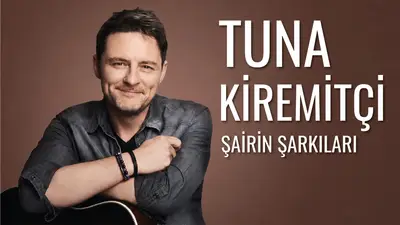 Tuna Kiremitçi - Şairin Şarkıları