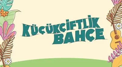 KüçükÇiftlik Bahçe'de